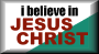 I believe in Jesus Christ